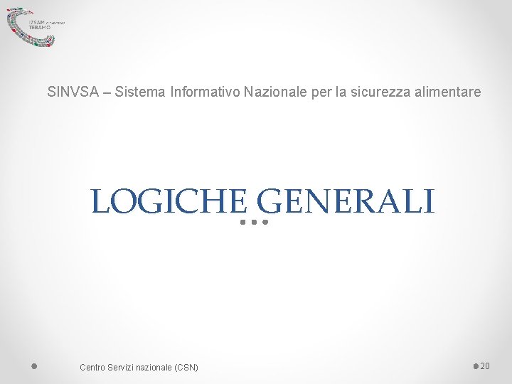 SINVSA – Sistema Informativo Nazionale per la sicurezza alimentare LOGICHE GENERALI Centro Servizi nazionale