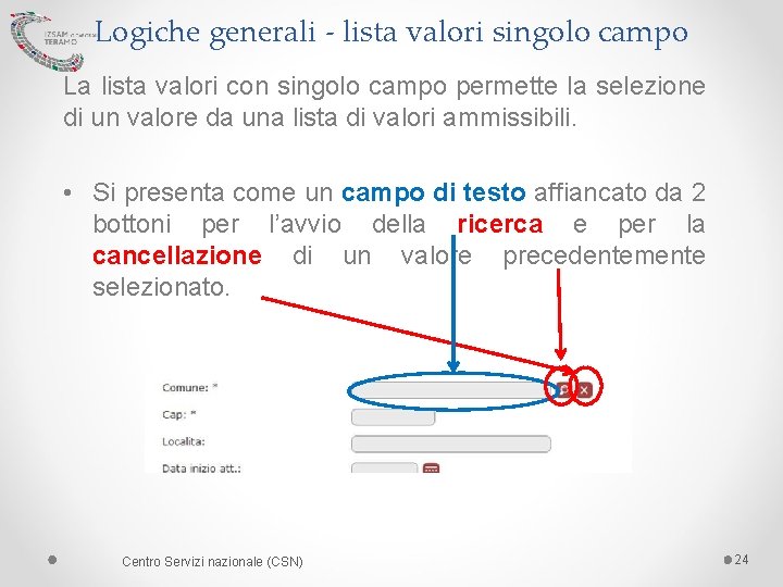 Logiche generali - lista valori singolo campo La lista valori con singolo campo permette
