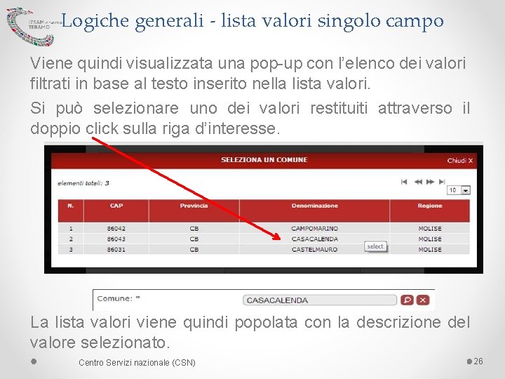 Logiche generali - lista valori singolo campo Viene quindi visualizzata una pop-up con l’elenco