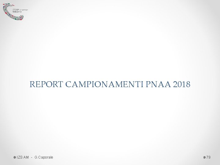 REPORT CAMPIONAMENTI PNAA 2018 IZS AM - G. Caporale 79 