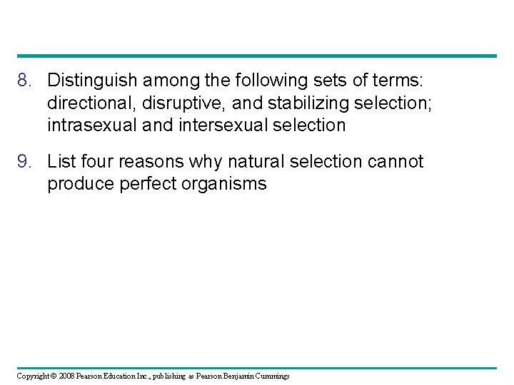 8. Distinguish among the following sets of terms: directional, disruptive, and stabilizing selection; intrasexual