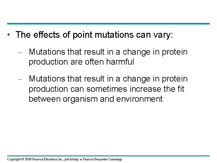  • The effects of point mutations can vary: – Mutations that result in