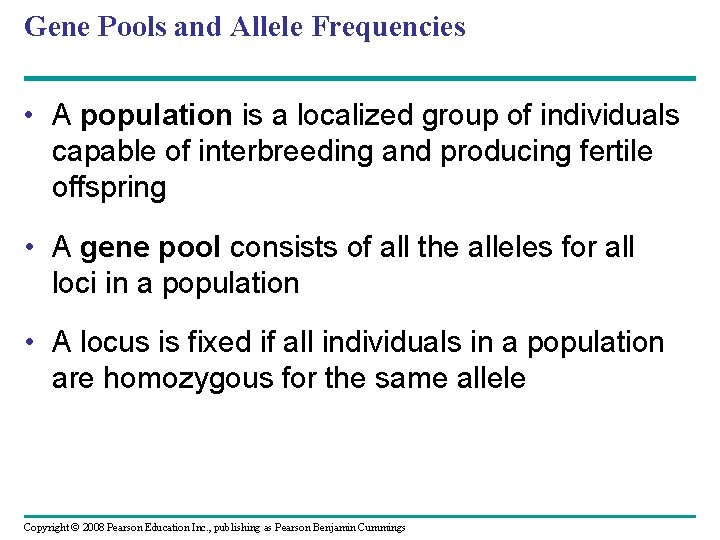 Gene Pools and Allele Frequencies • A population is a localized group of individuals