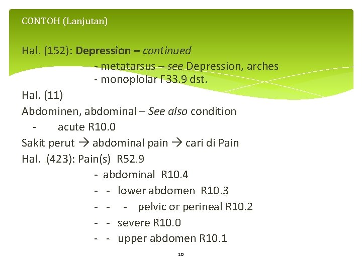 CONTOH (Lanjutan) Hal. (152): Depression – continued - metatarsus – see Depression, arches -
