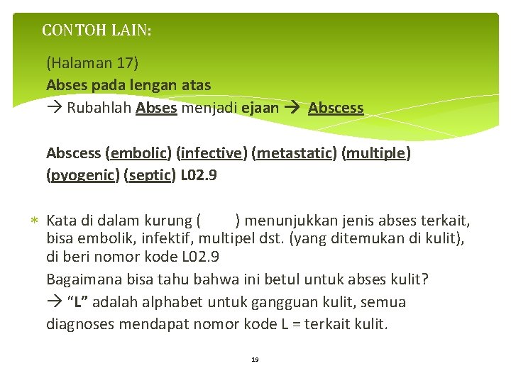 CONTOH LAIN: (Halaman 17) Abses pada lengan atas Rubahlah Abses menjadi ejaan Abscess (embolic)