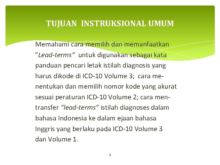 TUJUAN INSTRUKSIONAL UMUM Memahami cara memilih dan memanfaatkan ”Lead-terms” untuk digunakan sebagai kata panduan