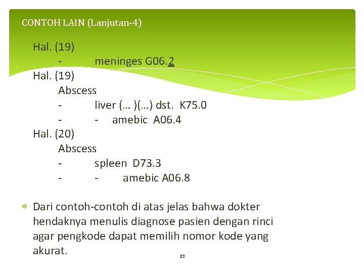 CONTOH LAIN (Lanjutan-4) Hal. (19) meninges G 06. 2 Hal. (19) Abscess liver (…