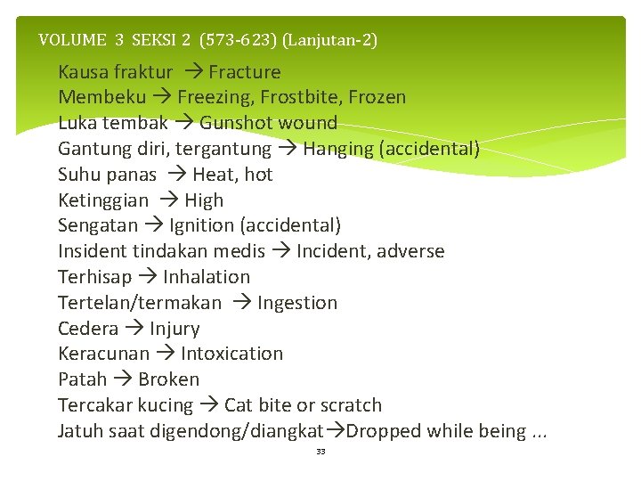 VOLUME 3 SEKSI 2 (573 -623) (Lanjutan-2) Kausa fraktur Fracture Membeku Freezing, Frostbite, Frozen