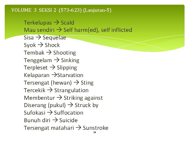 VOLUME 3 SEKSI 2 (573 -623) (Lanjutan-5) Terkelupas Scald Mau sendiri Self harm(ed), self