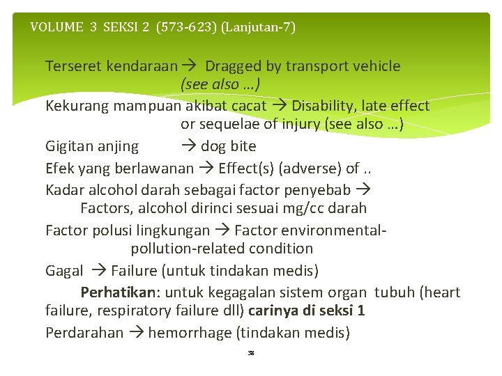 VOLUME 3 SEKSI 2 (573 -623) (Lanjutan-7) Terseret kendaraan Dragged by transport vehicle (see