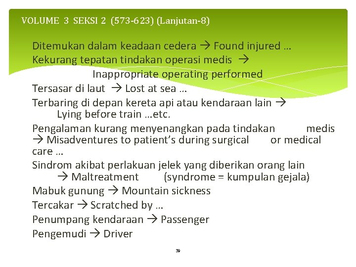 VOLUME 3 SEKSI 2 (573 -623) (Lanjutan-8) Ditemukan dalam keadaan cedera Found injured …
