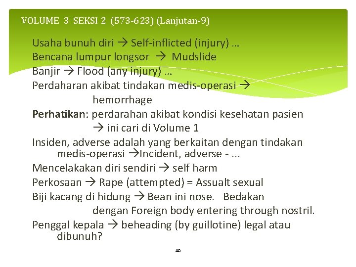 VOLUME 3 SEKSI 2 (573 -623) (Lanjutan-9) Usaha bunuh diri Self-inflicted (injury) … Bencana