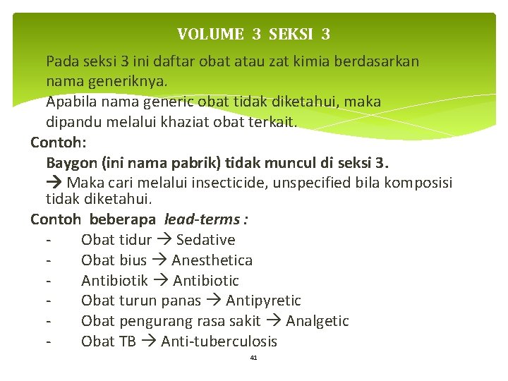 VOLUME 3 SEKSI 3 Pada seksi 3 ini daftar obat atau zat kimia berdasarkan