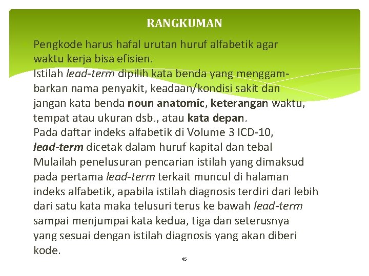 RANGKUMAN Pengkode harus hafal urutan huruf alfabetik agar waktu kerja bisa efisien. Istilah lead-term