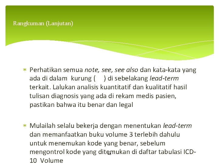 Rangkuman (Lanjutan) Perhatikan semua note, see also dan kata-kata yang ada di dalam kurung