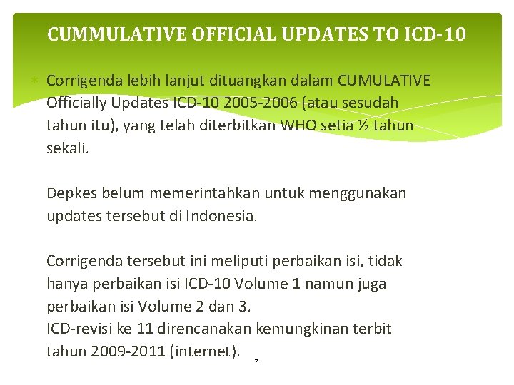 CUMMULATIVE OFFICIAL UPDATES TO ICD-10 Corrigenda lebih lanjut dituangkan dalam CUMULATIVE Officially Updates ICD-10