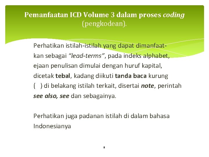 Pemanfaatan ICD Volume 3 dalam proses coding (pengkodean). Perhatikan istilah-istilah yang dapat dimanfaatkan sebagai