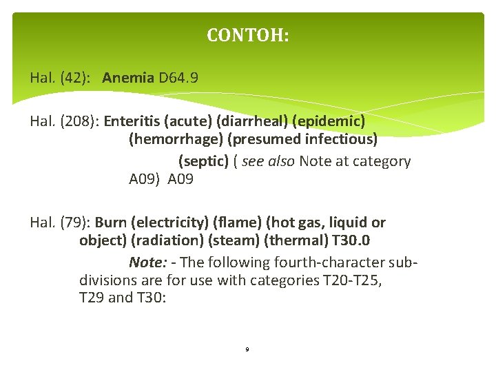 CONTOH: Hal. (42): Anemia D 64. 9 Hal. (208): Enteritis (acute) (diarrheal) (epidemic) (hemorrhage)