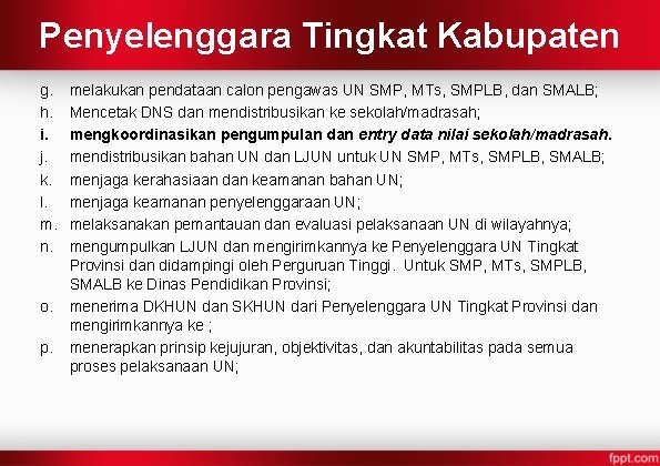 Penyelenggara Tingkat Kabupaten g. h. i. j. k. l. m. n. o. p. melakukan