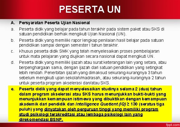 PESERTA UN A. Persyaratan Peserta Ujian Nasional a. Peserta didik yang belajar pada tahun