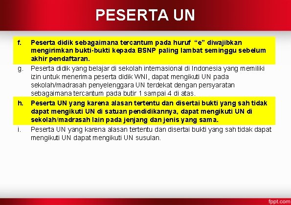PESERTA UN f. g. h. i. Peserta didik sebagaimana tercantum pada huruf “e” diwajibkan