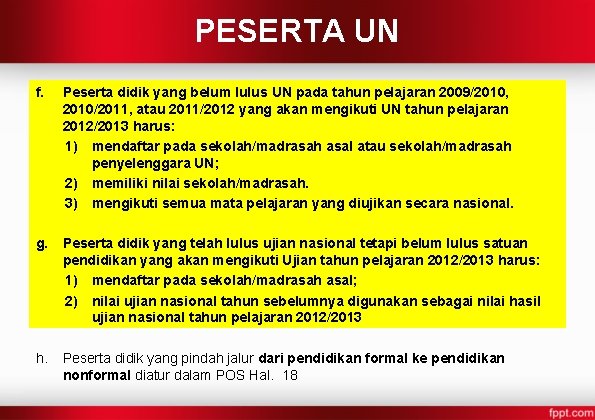 PESERTA UN f. Peserta didik yang belum lulus UN pada tahun pelajaran 2009/2010, 2010/2011,