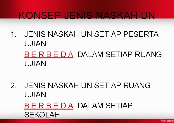 KONSEP JENIS NASKAH UN 1. JENIS NASKAH UN SETIAP PESERTA UJIAN B E R