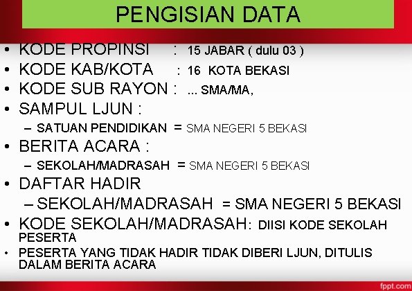 PENGISIAN DATA • • KODE PROPINSI : KODE KAB/KOTA : KODE SUB RAYON :