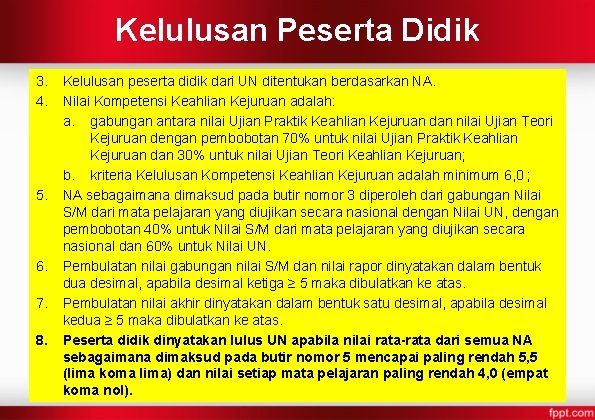 Kelulusan Peserta Didik 3. 4. 5. 6. 7. 8. Kelulusan peserta didik dari UN