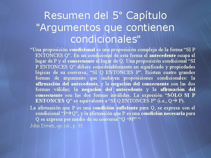 Resumen del 5° Capítulo "Argumentos que contienen condicionales" “Una proposición condicional es una proposición