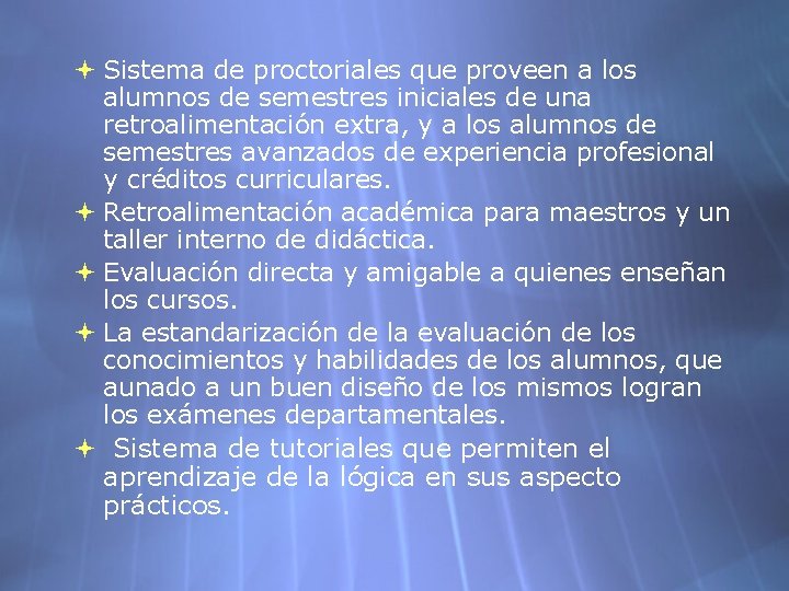  Sistema de proctoriales que proveen a los alumnos de semestres iniciales de una