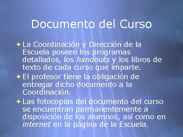 Documento del Curso La Coordinación y Dirección de la Escuela poseen los programas detallados,