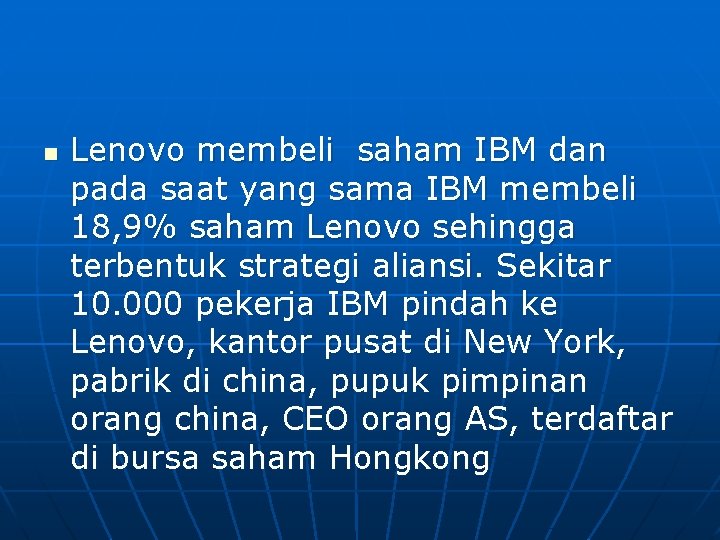 n Lenovo membeli saham IBM dan pada saat yang sama IBM membeli 18, 9%