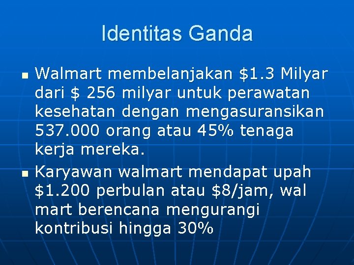 Identitas Ganda n n Walmart membelanjakan $1. 3 Milyar dari $ 256 milyar untuk