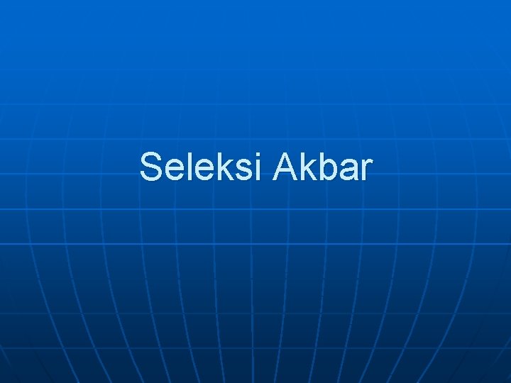 Seleksi Akbar 