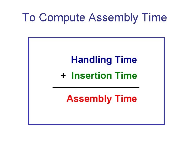 To Compute Assembly Time 