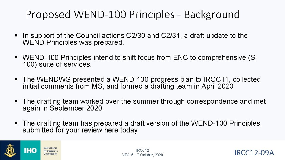 Proposed WEND-100 Principles - Background § In support of the Council actions C 2/30