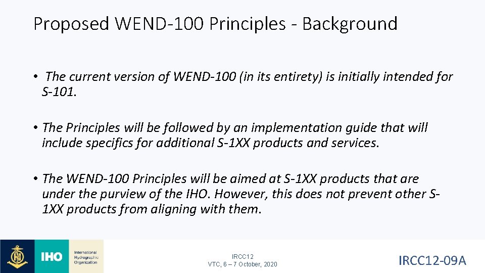 Proposed WEND-100 Principles - Background • The current version of WEND-100 (in its entirety)