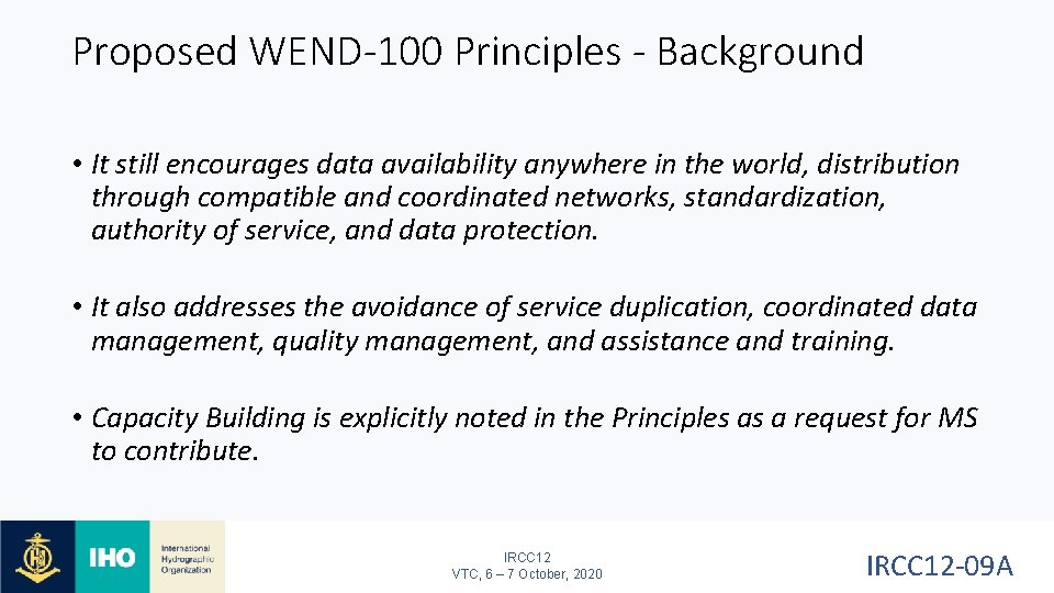 Proposed WEND-100 Principles - Background • It still encourages data availability anywhere in the