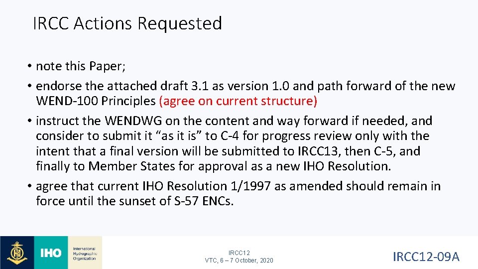 IRCC Actions Requested • note this Paper; • endorse the attached draft 3. 1