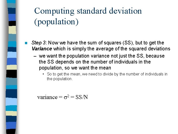 Computing standard deviation (population) n Step 3: Now we have the sum of squares