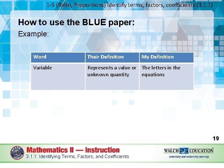 1 -5 (Ratio, Proportions) Identify terms, factors, coefficients (3. 1. 1) How to use