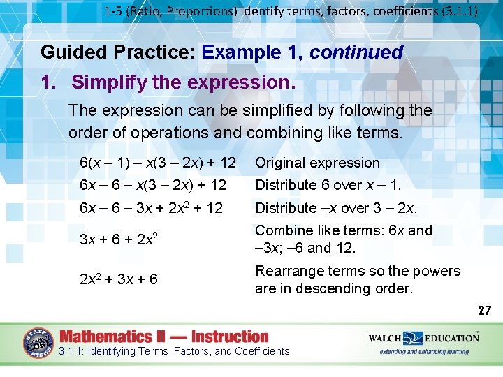 1 -5 (Ratio, Proportions) Identify terms, factors, coefficients (3. 1. 1) Guided Practice: Example