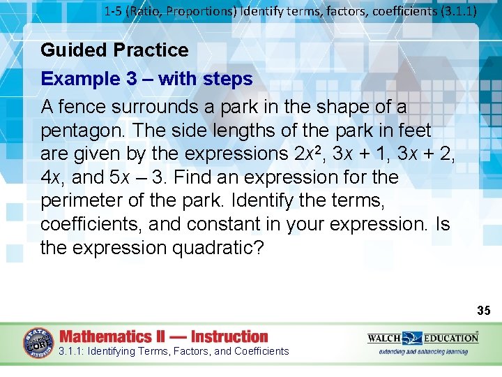 1 -5 (Ratio, Proportions) Identify terms, factors, coefficients (3. 1. 1) Guided Practice Example