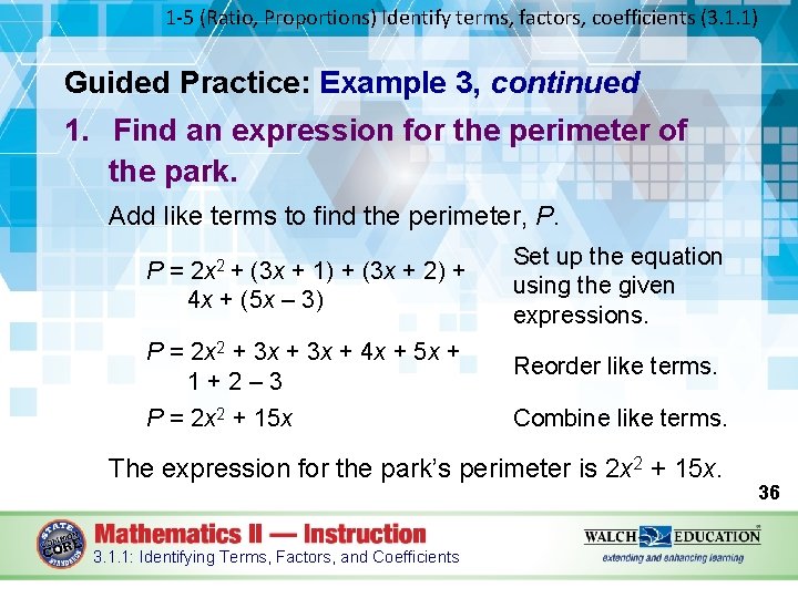 1 -5 (Ratio, Proportions) Identify terms, factors, coefficients (3. 1. 1) Guided Practice: Example