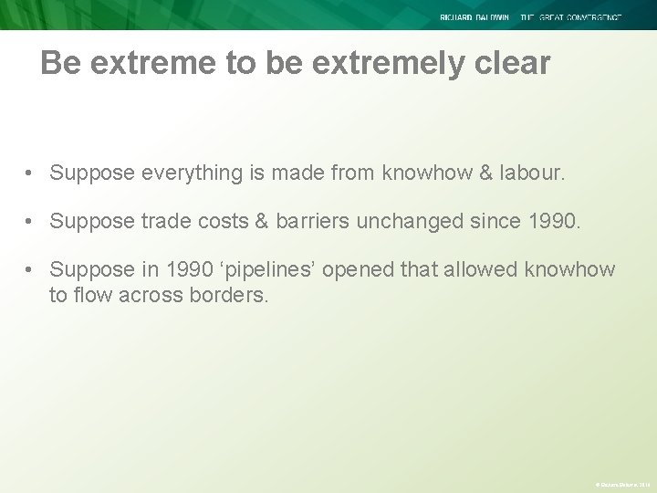 Be extreme to be extremely clear • Suppose everything is made from knowhow & Be extreme to be extremely clear • Suppose everything is made from knowhow &