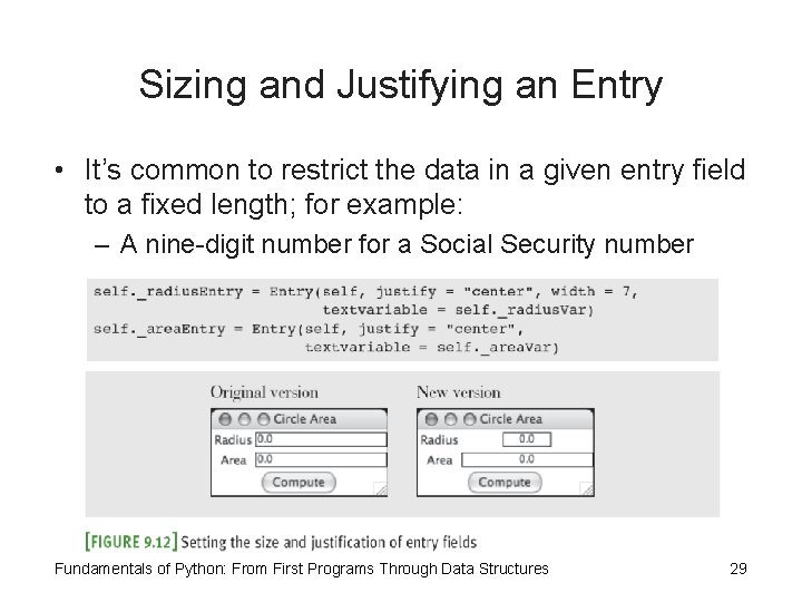 Sizing and Justifying an Entry • It’s common to restrict the data in a