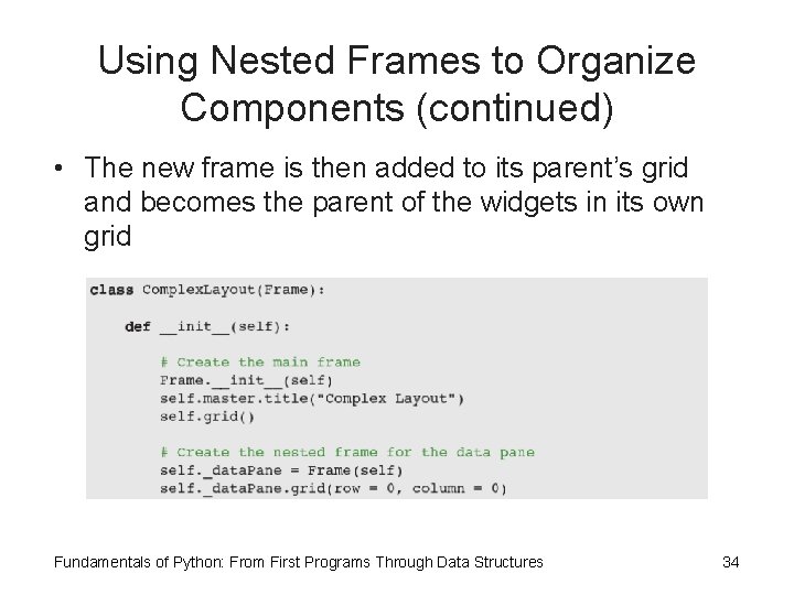 Using Nested Frames to Organize Components (continued) • The new frame is then added