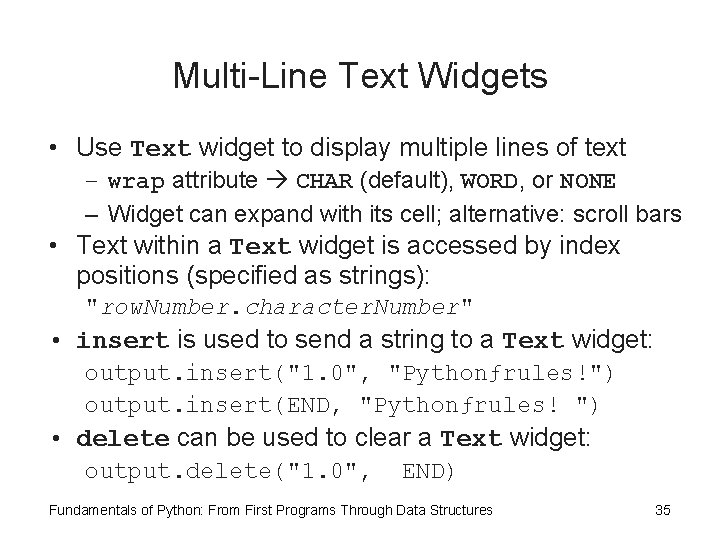 Multi-Line Text Widgets • Use Text widget to display multiple lines of text –