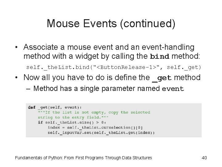 Mouse Events (continued) • Associate a mouse event and an event-handling method with a